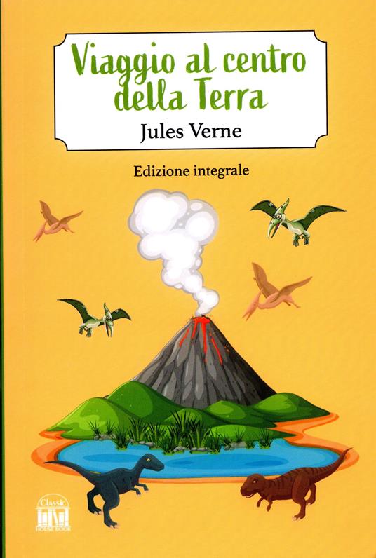 Viaggio al centro della terra. Ediz. integrale - Jules Verne - copertina