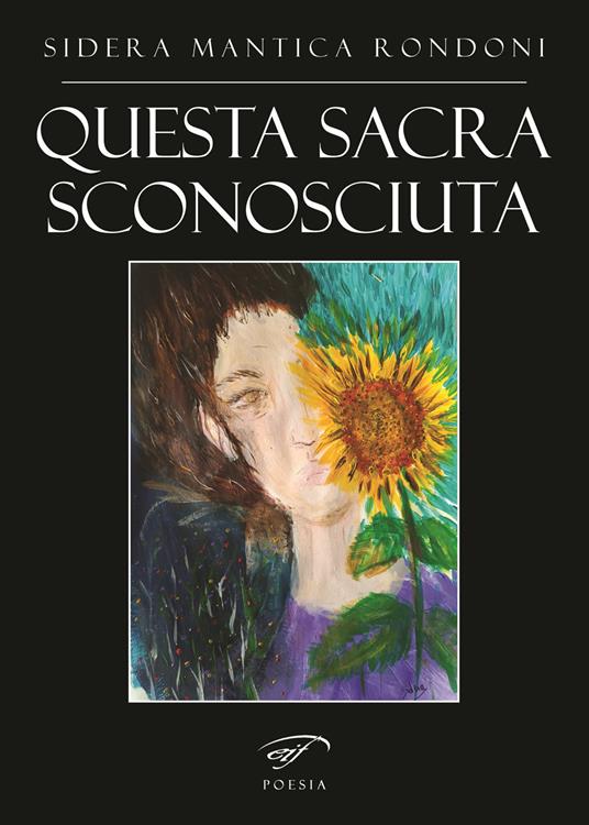 Questa sacra sconosciuta - Rondoni Sidera Mantica - copertina