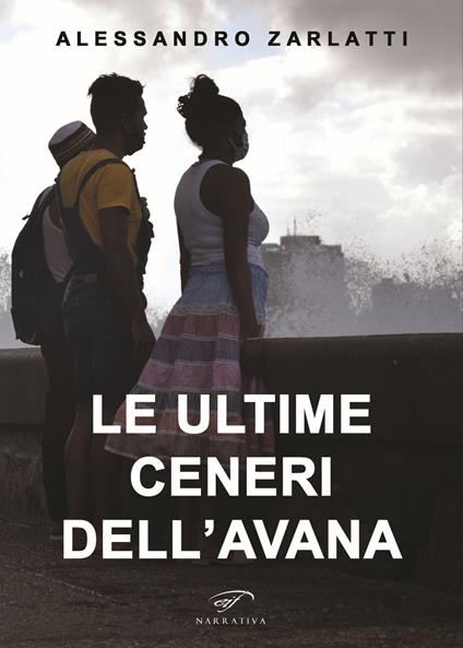 Le ultime ceneri dell'Avana - Alessandro Zarlatti - copertina