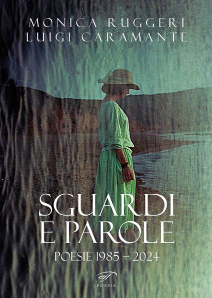 Sguardi e parole. Poesie 1985 - 1992 - Monica Ruggeri,Luigi Caramante - copertina