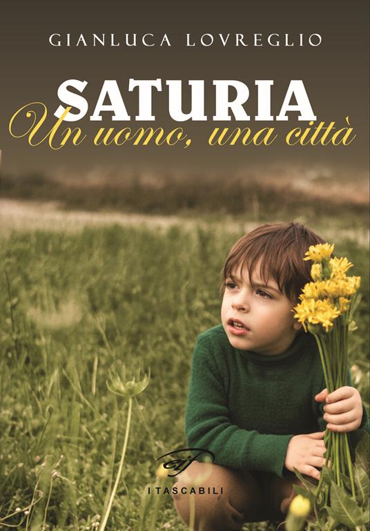 Saturia. Un uomo, una città - Gianluca Lovreglio - copertina