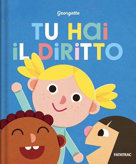 Tu hai il diritto. Ediz. a colori - Georgette - copertina