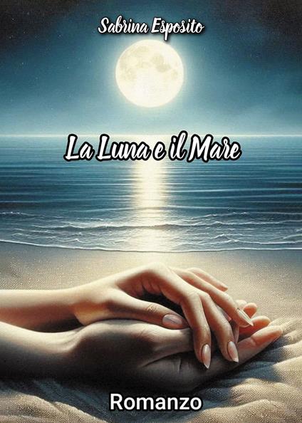 La luna e il mare - Sabrina Esposito - copertina