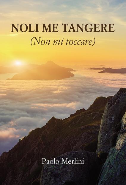Noli me tangere. (Non mi toccare) - Paolo Merlini - copertina