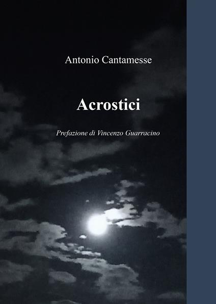 Acrostici - Antonio Cantamesse - copertina