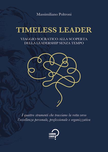 Timeless leader. Viaggio socratico alla scoperta della leadership senza tempo - Massimiliano Poltroni - copertina