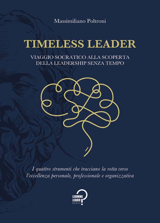 Timeless leader. Viaggio socratico alla scoperta della leadership senza tempo - Massimiliano Poltroni - copertina