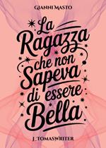 La ragazza che non sapeva di essere bella