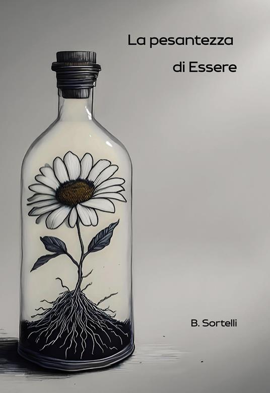 La pesantezza di essere - B. Sortelli - copertina