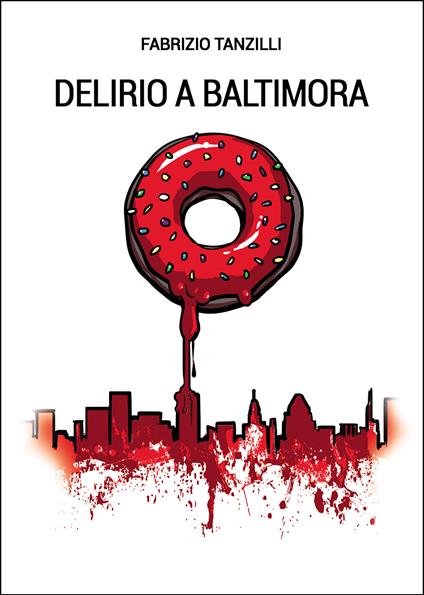 Delirio a Baltimora - Fabrizio Tanzilli - copertina