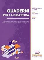 Quaderni per la didattica. Laboratorio di storia per la terza classe della scuola secondaria di secondo grado. Vol. 4