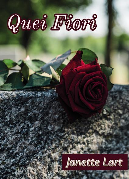 Quei fiori - Janette Lart - copertina