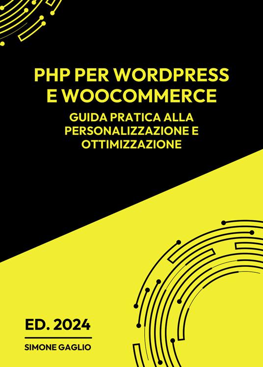 PHP per WordPress e WooCommerce. Guida pratica alla personalizzazione e ottimizzazione - Simone Gaglio - copertina