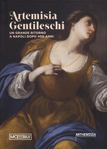 Artemisia Gentileschi. Un grande ritorno a Napoli dopo 400 anni