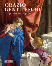 Orazio Gentileschi. Un pittore in viaggi