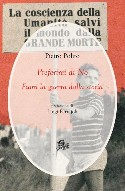 Preferirei di no. Fuori la guerra dalla storia - Pietro Polito - copertina