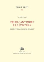 Delio Cantimori e la Svizzera. Filoelvetismo e spirito europeo