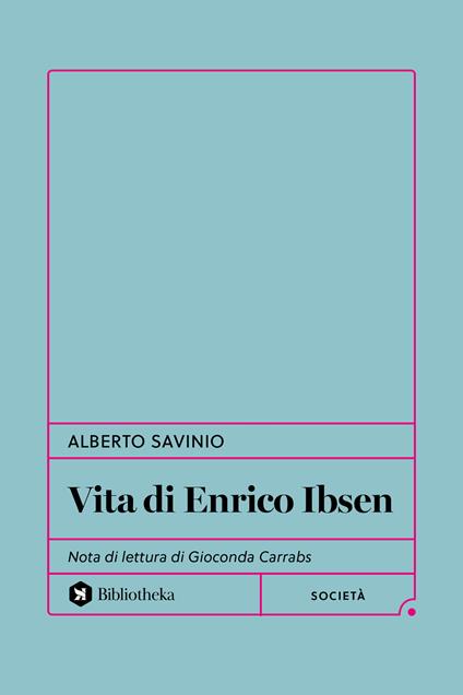 Vita di Enrico Ibsen - Alberto Savinio - copertina