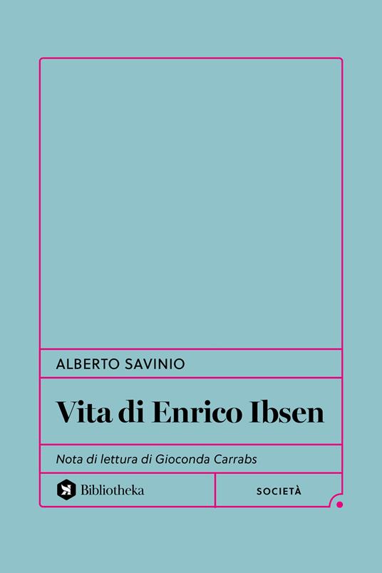 Vita di Enrico Ibsen - Alberto Savinio - copertina