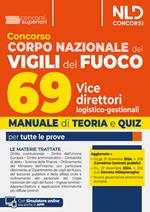 Concorso Vigili del fuoco 69 vice direttori logistico-direzionali. Manuale di teoria e quiz per tutte le prove del concorso. Con software di simulazione