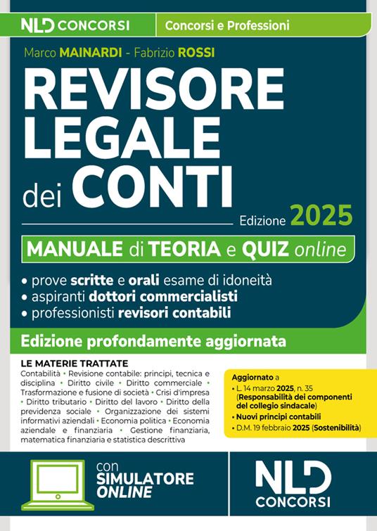 Revisore legale dei conti. Manuale con teoria e quiz 2025. Con simulatore online - Marco Mainardi,Fabrizio Rossi - copertina