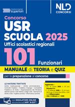 Concorso 101 Funzionari USR, Ministero Istruzione e Merito. Manuale per il concorso con teoria e quiz. Con simulatore online