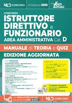 Istruttore direttivo e Funzionario dell'area amministrativa cat. D. Manuale con teoria e quiz per tutti i concorsi negli enti locali. Edizione 2025. Con software di simulazione