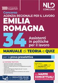Manuale concorso Agenzia Regionale per il Lavoro Emilia-Romagna. 34 assistenti in politiche per il lavoro. Prova preselettiva, teoria e quiz 2025. Con software di simulazione