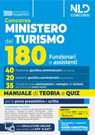 Concorso 180 posti Ministero del turismo. Manuale per i profili 40 Funzionari Giuridico-amministrativi e 20 Assistenti giuridico-amministrativi. Con teoria e quiz. Valido anche per 35 Funzionari Area Valorizzazione e sostegno del turismo (Cod. TUR-VS). Con software di simulazione