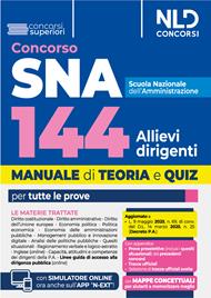 Concorso SNA per 144 Allievi. Manuale per la preparazione al concorso con teoria e quiz per tutte le prove. 2025. Con software di simulazione