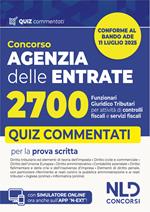Agenzia delle Entrate. Concorso 2700 funzionari giuridico-tributari per attività di controlli fiscali e servizi fiscali. Quiz commentati per la preparazione al concorso. Con software di simulazione