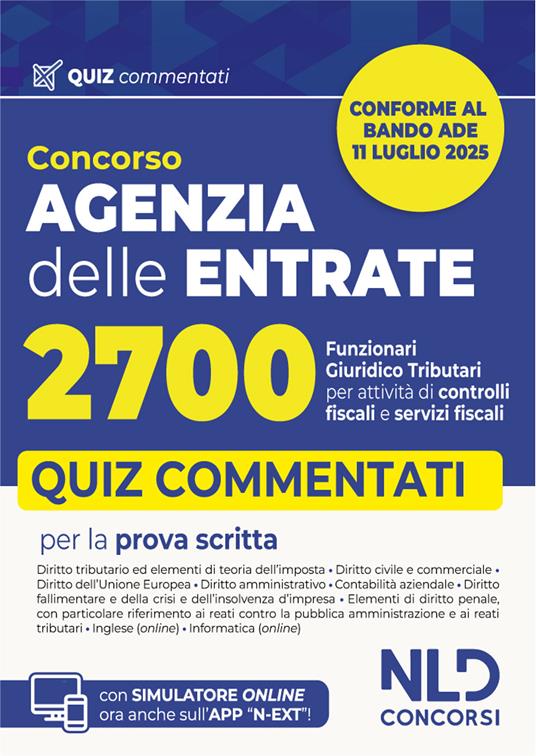 Agenzia delle Entrate. Concorso 2700 funzionari giuridico-tributari per attività di controlli fiscali e servizi fiscali. Quiz commentati per la preparazione al concorso. Nuova ediz. Con software di simulazione - copertina