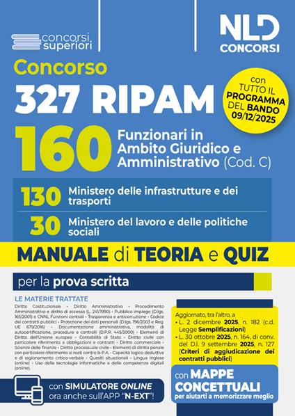 Concorso 327 Ripam 160 funzionari in ambito giuridico e amministrativo (Cod. C). 130 Ministero delle infrastrutture e dei trasporti. 30 Ministero del lavoro e delle politiche sociali. Manuale con teoria e quiz. Nuova ediz. Con espansione online - copertina