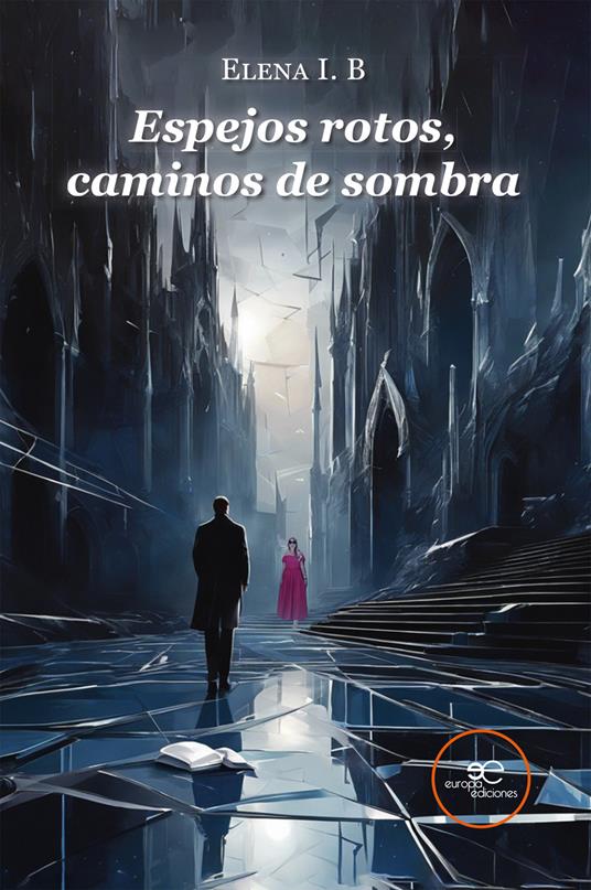 Espejos rotos, caminos de sombra - Elena I.B. - copertina