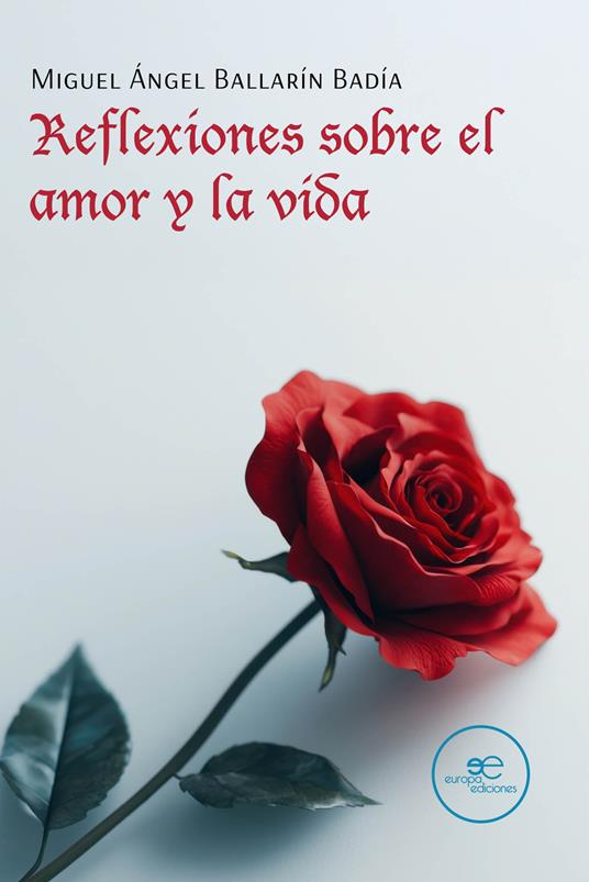 Reflexiones sobre el amor y la vida - Miguel Ángel Ballarín Badía - copertina