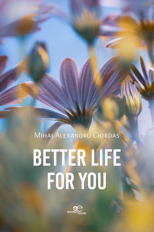 Better life for you - Mihai Alexandru Ciordas - copertina