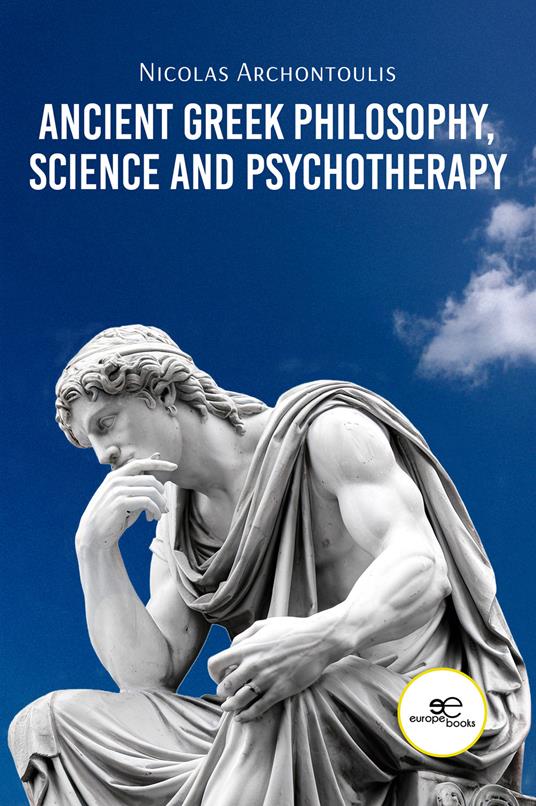 Ancient Greek Philosophy, Science and Psychotherapy - Nicolas Archontoulis - copertina