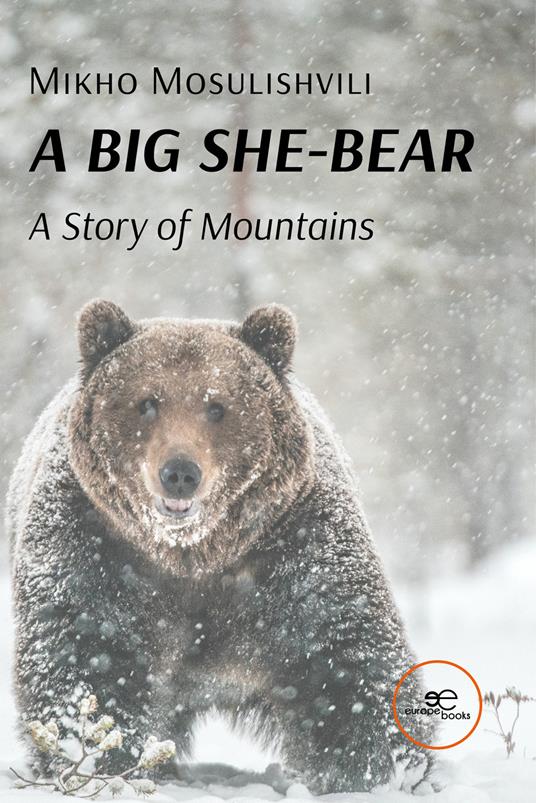 A big she-bear. A story of mountains - Mikho Mosulishvili - copertina