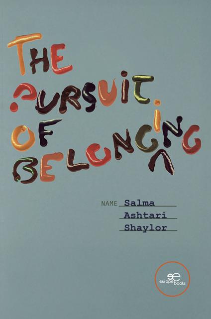 The pursuit of belonging - Salma Ashtari Shaylor - copertina