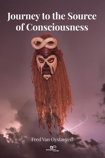 Journey to the source of consciousness - Fred Van Oystaeyen - copertina