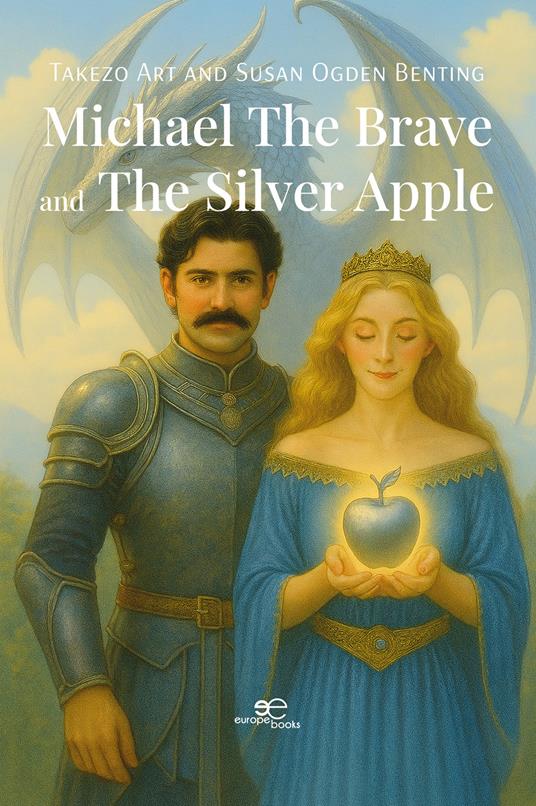 Michael The Brave and The Silver Apple - Takezo Art,Susan Ogden Benting - copertina