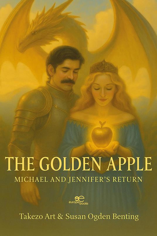 The golden apple. Michael and Jennifer's return - Takezo Art,Susan Ogden Benting - copertina