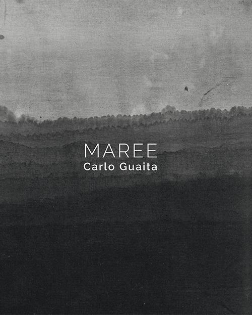 Carlo Guaita. Maree. Ediz. italiana e inglese - copertina