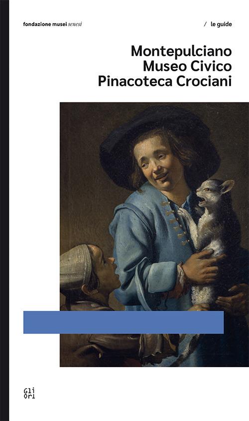 Montepulciano Museo Civico Pinacoteca Crociani. Ediz. inglese - copertina