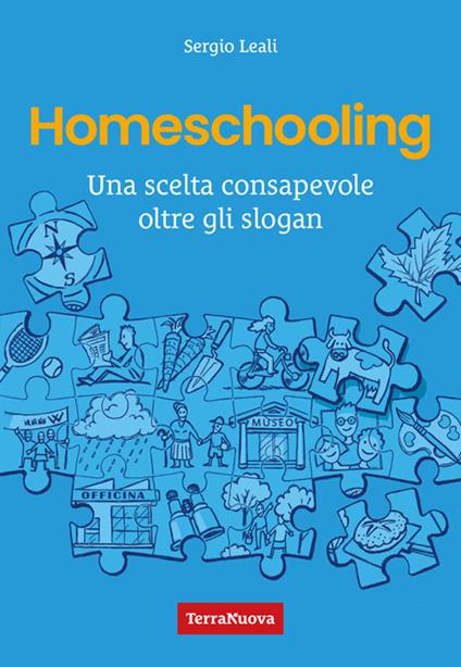 Homeschooling. Una scelta consapevole oltre gli slogan - Sergio Leali - ebook