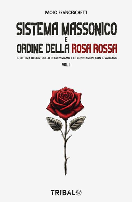 Sistema massonico e ordine della Rosa Rossa. Vol. 1 - Paolo Franceschetti - ebook
