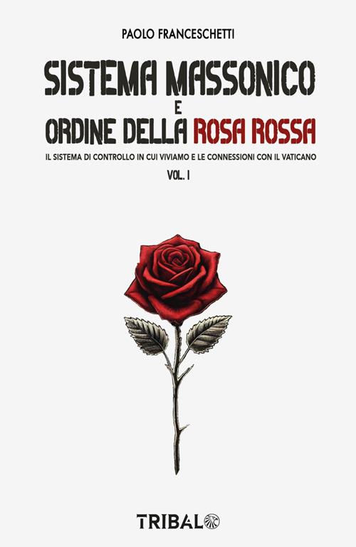 Sistema massonico e ordine della Rosa Rossa. Vol. 1 - Paolo Franceschetti - ebook