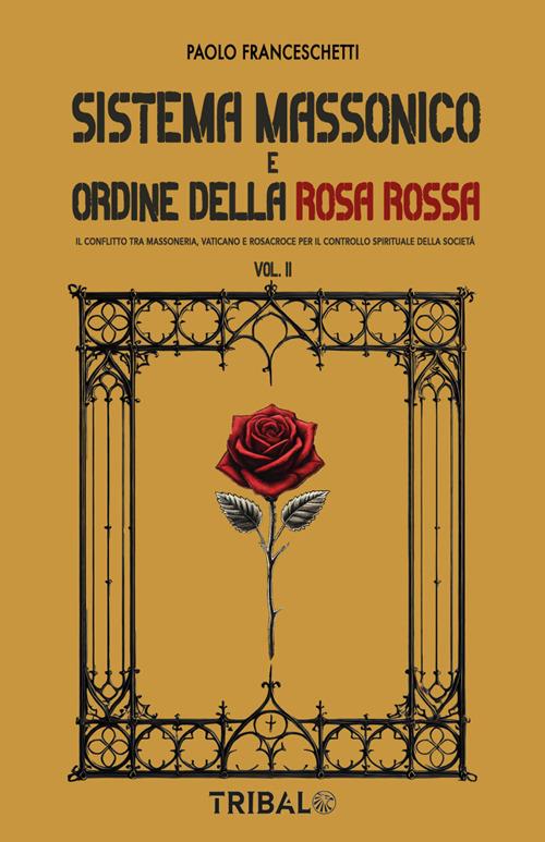 Sistema massonico e ordine della Rosa Rossa. Vol. 2 - Paolo Franceschetti - ebook