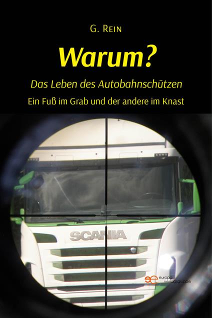 Warum? Das Leben des Autobahnschützen - G. Rein - copertina