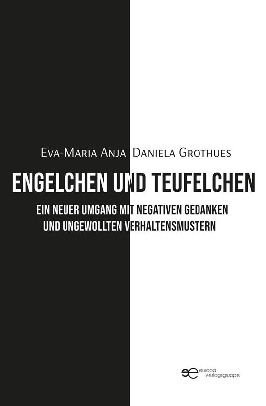 Engelchen und Teufelchen. Ein neuer Umgang mit negativen Gedanken und ungewollten Verhaltensmustern - Eva-Maria Anja Daniela Grothues - copertina